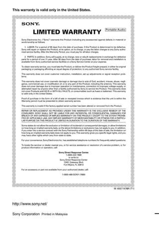 This warranty is valid only in the United States.




Sony Corporation Printed in Malaysia
 