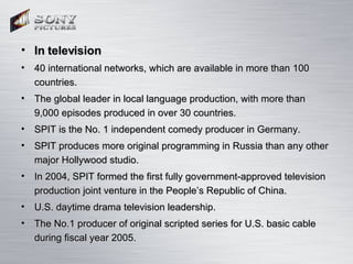 <ul><li>In television </li></ul><ul><li>40 international networks, which are available in more than 100 countries.  </li><...