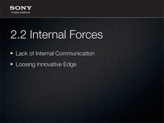 2.2 Internal Forces
Lack of Internal Communication
Loosing Innovative Edge
 