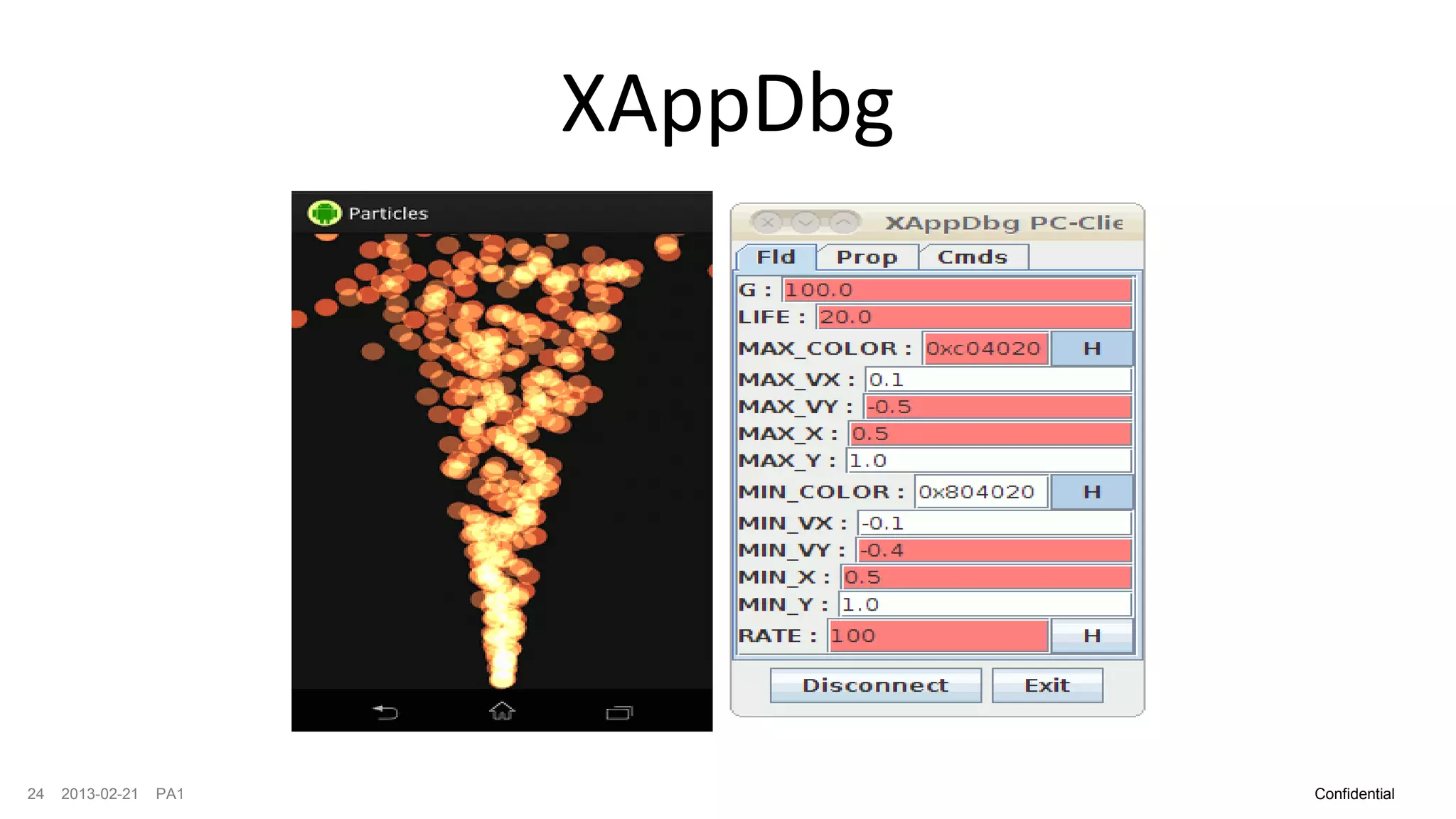 XAppDbg




24   2013-02-21   PA1             Confidential
 