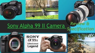 Sony Alpha 99 II Camera
 