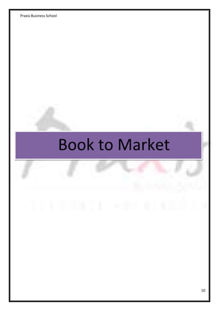 Praxis Business School




                         Book to Market




                                          10
 