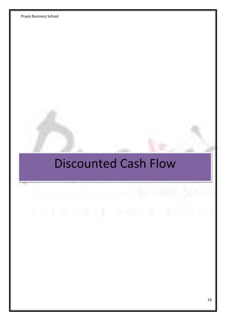 Praxis Business School




                   Discounted Cash Flow




                                          16
 