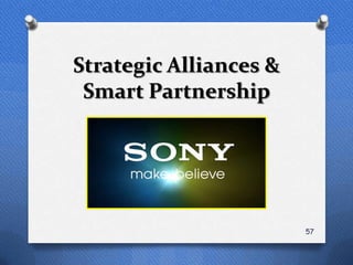 Strategic Alliances &
 Smart Partnership




                        57
 