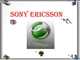 SONY ERICSSON  
