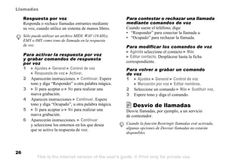 This is the Internet version of the user's guide. © Print only for private use.
26
Llamadas
Respuesta por voz
Responda o r...