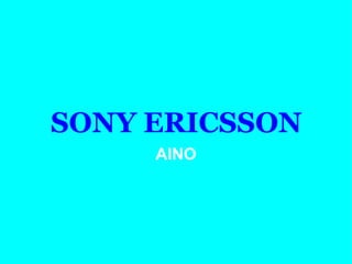 SONY ERICSSON AINO 
