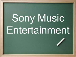 Sony Music
Entertainment
 