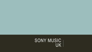 SONY MUSIC
UK
 