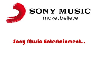 Sony Music Entertainment..
 