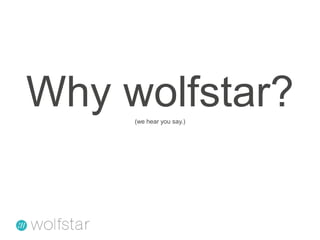 Why wolfstar?(we hear you say.)