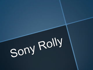 Sony rolly