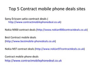 Top 5 Contract mobile phone deals sites ,[object Object],[object Object],[object Object],[object Object],[object Object],[object Object],[object Object]