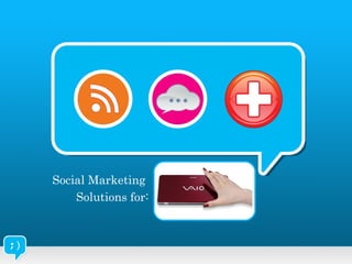 Social Marketing  Solutions for: 