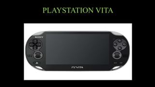 PLAYSTATION VITA
 