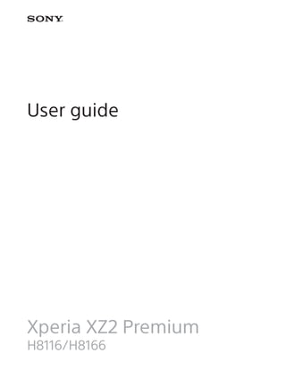 User guide
Xperia XZ2 Premium
H8116/H8166
 