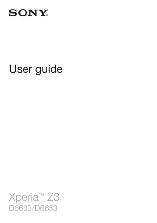 User guide 
Xperia™ Z3 
D6603/D6653 
 