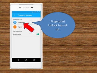 Fingerprint
Unlock has set
up.
 