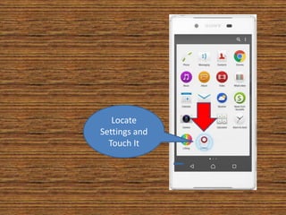 Locate
Settings and
Touch It
 