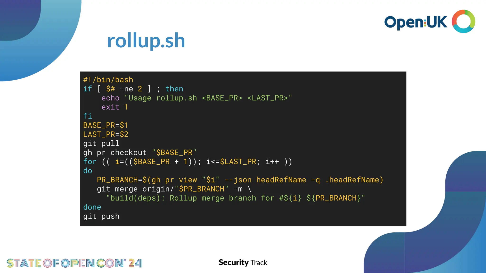 rollup.sh
#!/bin/bash
if [ $# -ne 2 ] ; then
echo "Usage rollup.sh <BASE_PR> <LAST_PR>"
exit 1
fi
BASE_PR=$1
LAST_PR=$2
git pull
gh pr checkout "$BASE_PR"
for (( i=(($BASE_PR + 1)); i<=$LAST_PR; i++ ))
do
PR_BRANCH=$(gh pr view "$i" --json headRefName -q .headRefName)
git merge origin/"$PR_BRANCH" -m 
"build(deps): Rollup merge branch for #${i} ${PR_BRANCH}"
done
git push
 