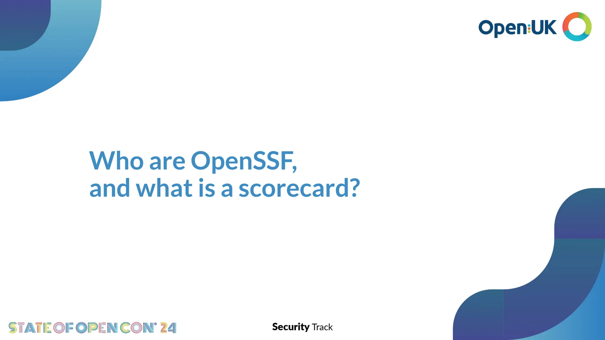 Who are OpenSSF,
and what is a scorecard?
 