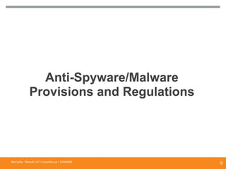 Anti-Spyware/Malware
Provisions and Regulations
McCarthy Tétrault LLP / mccarthy.ca / 13300658
9
 