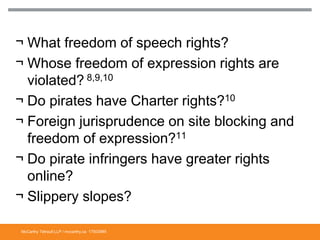 McCarthy Tétrault LLP / mccarthy.ca
¬ What freedom of speech rights?
¬ Whose freedom of expression rights are
violated? 8,...