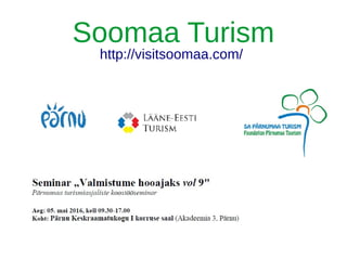 Soomaa Turism
http://visitsoomaa.com/
 