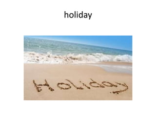 holiday
 