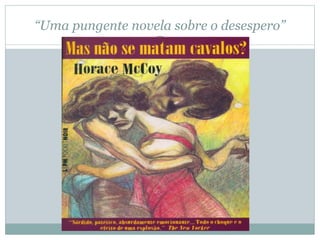 “Uma pungente novela sobre o desespero”
