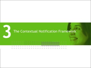 3 The Contextual Notification Framework 