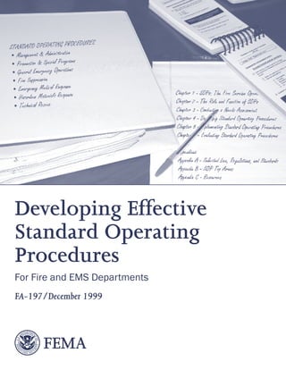 Developing Effective
Standard Operating
Procedures
For Fire and EMS Departments
FA-197/December 1999
 