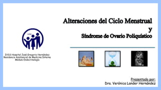 Presentado por:
Dra. Verónica Lander Hernández
IVSS Hospital José Gregorio Hernández
Residencia Asistencial de Medicina Interna
Módulo Endocrinología
 