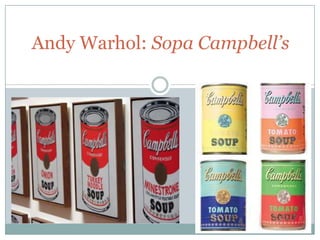 Andy Warhol: Sopa Campbell’s

 