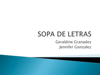 Geraldine Granados
  Jennifer Gonzalez
 