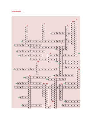 CRUCIGRAMA
9
12 P
7 R U
8 P 1 A N
P R P Z T
R O R O O
O M E N D
V O 2 I N G R R S O S E
E C U O E
E I P C Q
D O U I U
28 P O S I C I O N F I N A N C I E R A I
R 3 S L L
4 I N N O V A C I O N P T I
5 I N T E R M E D I A R I O B
12 L O G O R
6 I N V E N T A R I O D I
4 U O 22
10 L I Q U I D E Z 3 I N O C U I D A D
P T
11 L O G I S T I C A S
20 B 15 M A T E R I A P
S 13 M A R G E N U
O P
C 9 L I N E A D E
27 P L A N I C A F I C A C I O N I 19
O A S
S D I
10 8 K N O W H O W N
23 O P T I M I Z A R 21 E
Y 24 P A S I V O R
M I G
14 M A R K E T I N G 27 22 S 13 29 P R E C I
23 V S O T R A
7 I N V E S T I G A C I O N D E M E R C A D O S
A S N A M C
S I D L A U
A O E U C R
D N O T O S
20 M Y P E D O N O
I E R T S
N M 18 A 16 M E R C A
T E B
19 M U E S T R A R 2 L 17 M E R C H A
R C P E
 