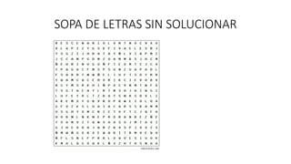 SOPA DE LETRAS SIN SOLUCIONAR
 