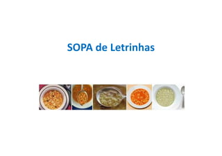 SOPA de Letrinhas
 