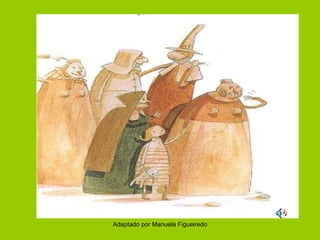 Adaptado por Manuela Figueiredo 