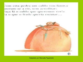 Adaptado por Manuela Figueiredo 