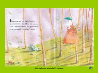 Adaptado por Manuela Figueiredo
 