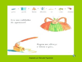 Adaptado por Manuela Figueiredo

 