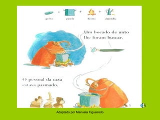 Adaptado por Manuela Figueiredo
 