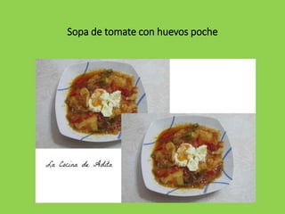 Sopa de tomate con huevos poche
 