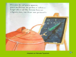 Adaptado por Manuela Figueiredo
 