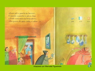 Adaptado por Manuela Figueiredo
 