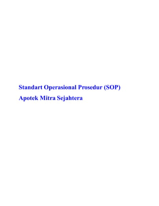 Standart Operasional Prosedur (SOP)
Apotek Mitra Sejahtera
 