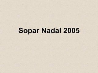 Sopar Nadal 2005 