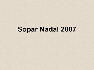Sopar Nadal 2007 