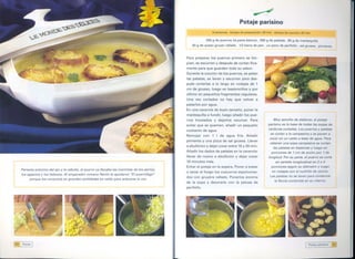 ~
                                                                                                                                          Potaje parisino

                                                                                                                                                                                    =
                                                                                                                                                                                    cocción: 45 mín                       n

                                                                                                                250 9 de puerros (la parte blanca)          . 500   9 de patatas.   80 9 de mantequilla

                                                                                                     50 9 de queso gruyer    rallado.     1/2 barra de pan.         un poco de perifollo.   sal gruesa.     Pimienta]


                                                                                                 Para preparar los puerros primero            se lim-
                                                                                                 pian, se escurren y después de cortan fina-
                                                                                                 mente para que guarden todo su sabor.
                                                                                                 Durante la cocción de los puerros, se pelan
                                                                                                 las patatas, se lavan y escurren para des-
                                                                                                 pués cortarlas     a lo largo en rodajas de 1
                                                                                                 cm de grueso, luego en bastoncillos            y por
                                                                                                 último en pequeños fragmentos             regulares.
                                                                                                 Una vez cortados        no hay que volver              a
                                                                                                 pasarlos por agua.
                                                                                                 En una cacerola de buen tamaño, poner la
                                                                                                 mantequilla     a fundir, luego añadir los pue-
                                                                                                 rros troceado s y dejarlos         rezumar.     Para                    Muy sencillo de elaborar, el potaje
                                                                                                 evitar que se quemen, añadir un pequeño                             parisino es la base de todas las sopas de
                                                                                                 cucharón de agua.                                                   verduras cortadas. Los puerros         y   patatas
                                                                                                                                                                      se cortan a la campesina y se ponen a
                                                                                                 Remojar      con   1 I de agua fría.          Añadir
                                                                                                                                                                      cocer en un caldo a base de agua. Para
                                                                                                 pimienta     y una pizca de sal gruesa. Llevar
                                                                                                                                                                      obtener una sopa campesina se cortan
                                                                                                 a ebullición y dejar cocer entre 15 y 20 mino
                                                                                                                                                                        las patatas en bastones       y   luego en
                                                                                                 Añadir los dados de patatas en la cacerola:                           porciones de 1 cm de ancho por 1 de
                                                                                                 llevar de nuevo a ebullición           y dejar cocer                longitud. Por su parte, el puerro se corta
                                                                                                 10 minutos más.                                                          en sentido longitudinal en 2 o 4
                                                                                                 Echar el potaje en la sopera. Poner a tostar                          porciones según su diámetro          y   luego
    Pariente próximo del ajo y la cebolla, el puerro ya llenaba las marmitas   de los asirios,
                                                                                                 o secar al fuego los cuscurros          espolvorea-                   en rodajas con el cuchillo de cocina.
    los egipcios y los hebreos. Al emperador romano Nerón le apodaron "El puerrófago"                                                                                 Las patatas no se lavan para conservar
                                                                                                 dos con gruyére rallado. Ponerlos encima
         porque los consumía en grandes cantidades en caldo para aclararse la voz.                                                                                       la fécula contenida en su interior.
                                                                                                 de la sopa y decorarlo        con la pelusa de
                                                                                                 perifollo.




~Sopas     I                                                                                                                                                                                    I Potajeparisino ~I
 